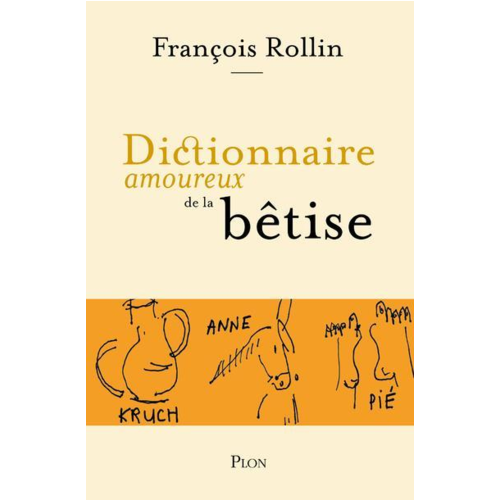 Pléiade/Bouquins/dictionnaires amoureux - DICTIONNAIRE AMOUREUX DE LA BETISE