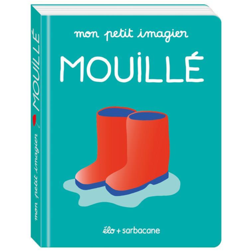 Livres jeunesse - MON PETIT IMAGIER - MOUILLE