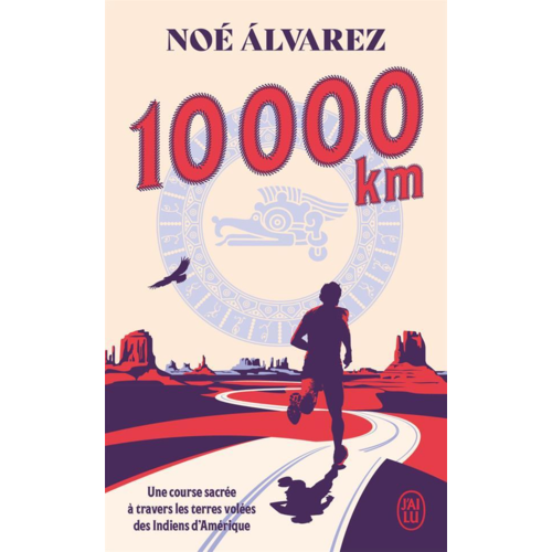 Sport / Aventure - 10000 KM - UNE COURSE SACREE A TRAVERS LES TERRES VOLEES DES INDIENS D'AMERIQUE