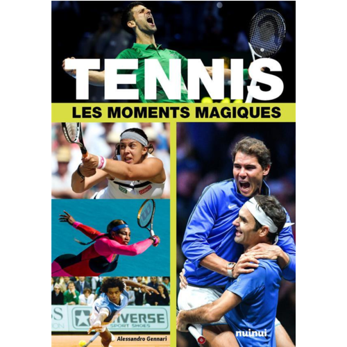 Sport / Aventure - TENNIS - LES MOMENTS MAGIQUES