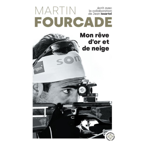 Sport / Aventure - MARTIN FOURCADE - MON REVE D'OR ET DE NEIGE
