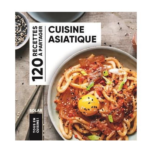 Cuisine / Gastronomie - CUISINE ASIATIQUE - TOUS EN CUISINE