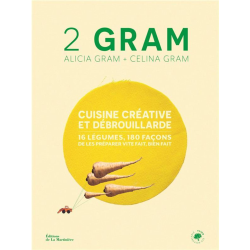 Cuisine / Gastronomie - 2 GRAM. CUISINE CREATIVE ET DEBROUILLARDE. 16 LEGUMES, 180 FACONS DE LES PREPARER VITE FAIT, BIEN FA