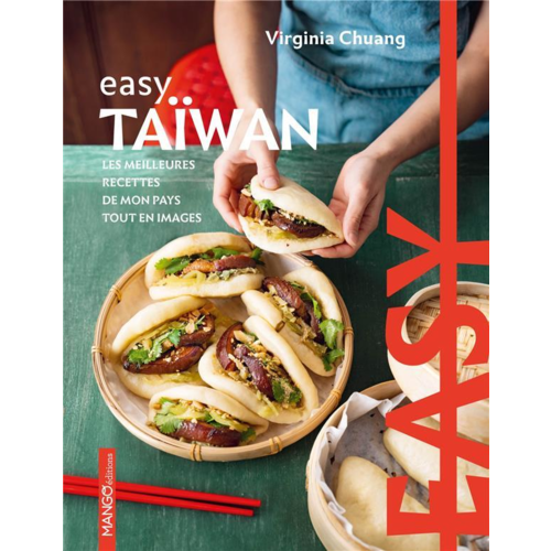 Cuisine / Gastronomie - EASY TAIWAN . LES MEILLEURES RECETTES DE MON PAYS TOUT EN IMAGES