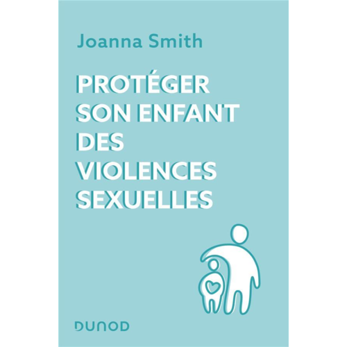 Santé - PROTEGER SON ENFANT DES VIOLENCES SEXUELLES