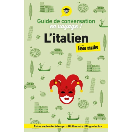 Parascolaire et dictionnaires - GUIDE DE CONVERSATION EN VOYAGE ! L'ITALIEN POUR LES NULS, 6E ED