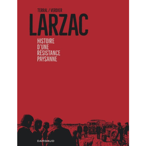 Bandes dessinées - LARZAC, HISTOIRE D'UNE RESISTANCE PAYSANNE