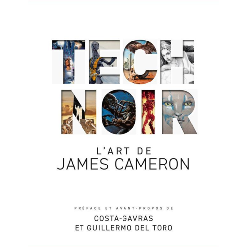 Beaux livres - TECH NOIR : TOUT L'ART DE JAME - TECH NOIR : L'ART DE JAMES CAMERON