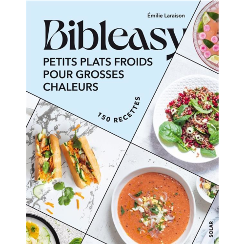 Cuisine / Gastronomie - PETITS PLATS FROIDS POUR GROSSES CHALEURS - BIBLEASY