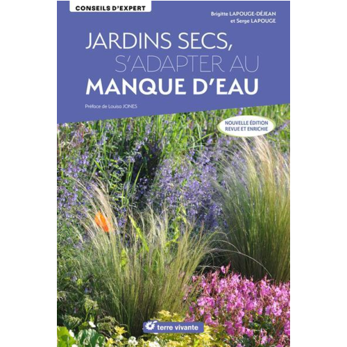 Nature / Bricolage - JARDINS SECS, S ADAPTER AU MANQUE D EAU - NOUVELLE EDITION REVUE ET ENRICHIE