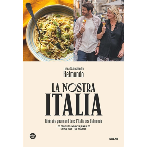 Cuisine / Gastronomie - LA NOSTRA ITALIA - ITINERAIRE GOURMAND DANS L'ITALIE DES BELMONDO