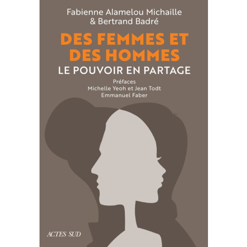 Essais /  Biographies - DES FEMMES ET DES HOMMES. LE POUVOIR EN PARTAGE
