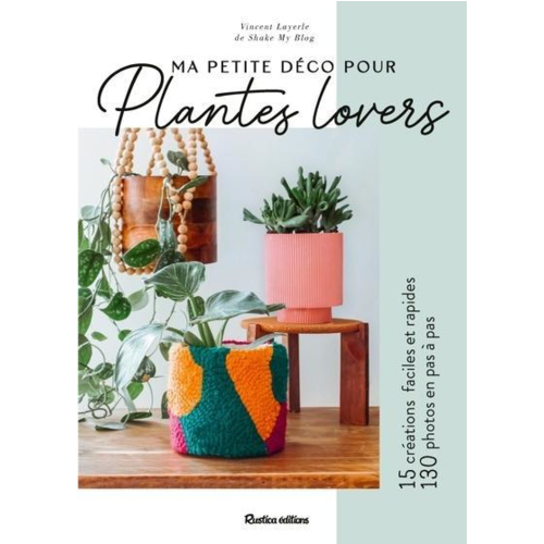 Vie pratique - MA PETITE DECO POUR PLANTES LOVERS