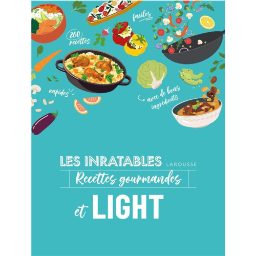 Cuisine / Gastronomie - LES INRATABLES RECETTES GOURMANDES ET LIGHT
