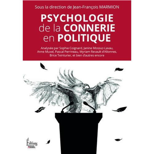 Essais /  Biographies - PSYCHOLOGIE DE LA CONNERIE EN POLITIQUE